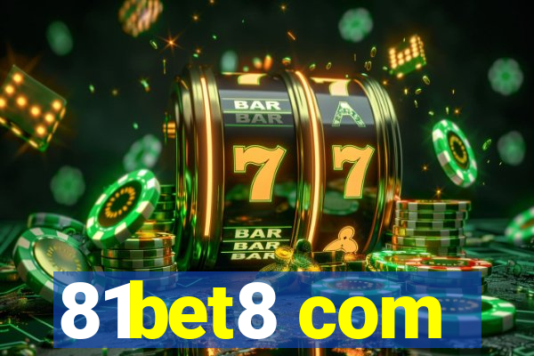 81bet8 com